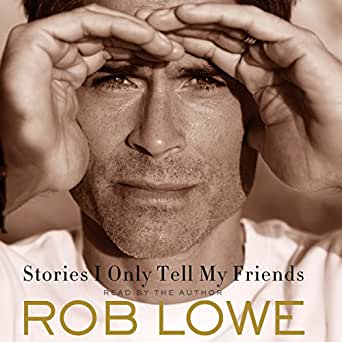 stories i only tell my friends audiobook rob lowe