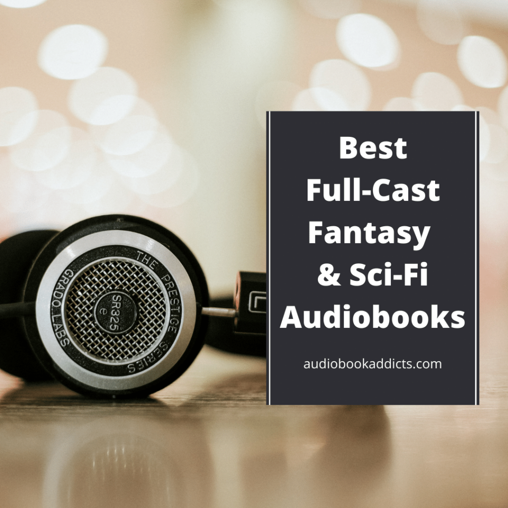 Best Full-Cast Fantasy Sci-Fi Audiobooks
