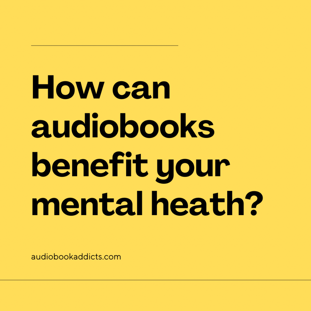 how audiobooks can benefit your mental health