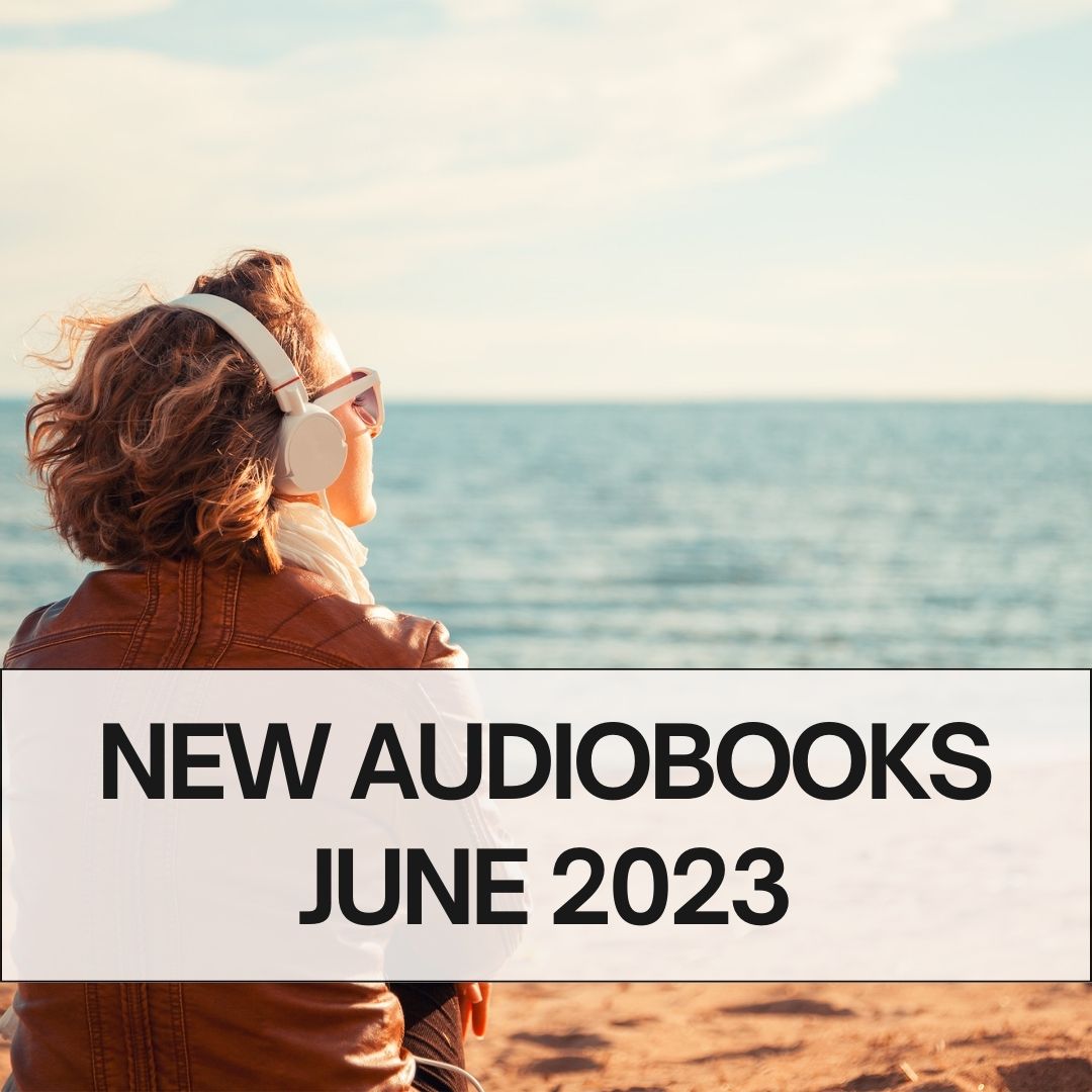 New and Notable Audiobook Releases for the Week of June 26th on