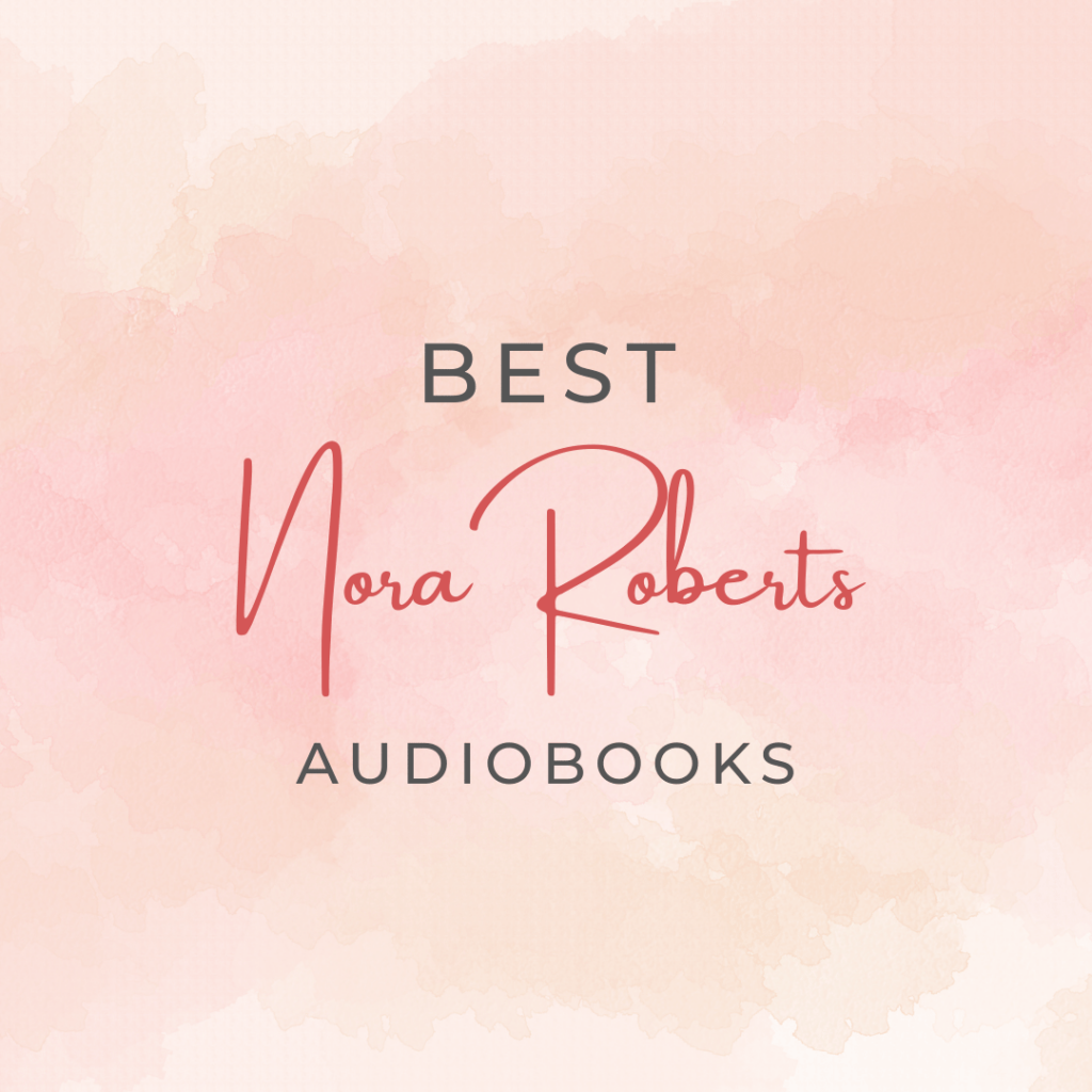 Best Nora Roberts Audiobooks